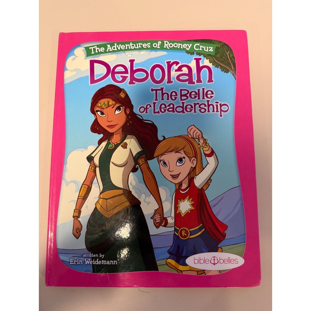 Deborah The Belle of Leadership Rooney‎ Cruz Bible Belles Book 5 Erin Weidemann